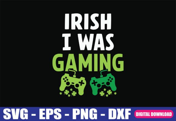 Irish I Was Gaming Funny Video Game SVG: A Practical Digital Asset for Creators and Small Businesses