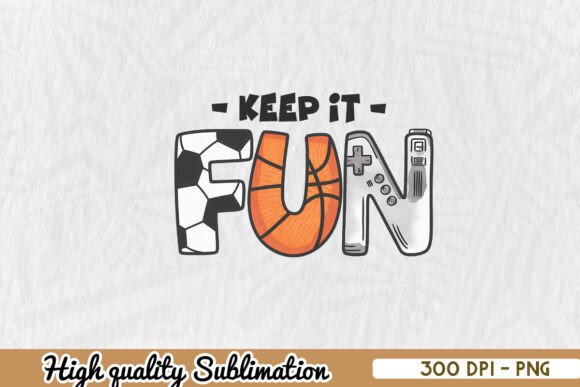 Keep It Fun Retro Gaming Sublimation PNG
