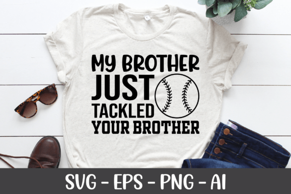 My Brother Just Tackled Your Brother SVG